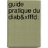 Guide Pratique Du Diab&xfffd;