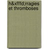 H&xfffd;rragies Et Thromboses by Meyer Michel Samama