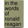 In the Words of Ronald Reagan by Michael Reagan