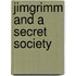 Jimgrimm and a Secret Society