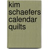 Kim Schaefers Calendar Quilts door Kim Schaefer