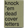 Knock ''em Dead Cover Letters door Martin Yate
