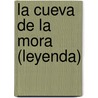 La Cueva De La Mora (Leyenda) by Gustavo Adolfo Becquer