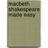 Macbeth Shakespeare Made Easy