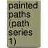Painted Paths (Path Series 1)