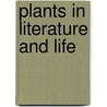 Plants in Literature and Life door G.T. Hart