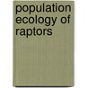 Population Ecology Of Raptors door Ian Newton