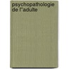 Psychopathologie de l''adulte door Quentin Debray