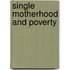 Single Motherhood And Poverty