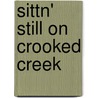 Sittn' Still On Crooked Creek door Andrelena Harris
