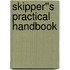 Skipper''s Practical Handbook