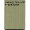 Strategy-Focused Organization by Thomas H. Davenport