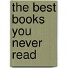The Best Books You Never Read by J.A. Hammerton