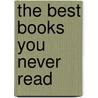 The Best Books You Never Read door J.A. Hammerton