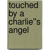 Touched By A Charlie''s Angel door James Trivers