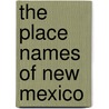 The Place Names Of New Mexico door Robert Julyan
