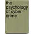 The Psychology Of Cyber Crime