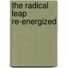 The Radical Leap Re-Energized door Steve Farber