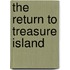 The Return To Treasure Island