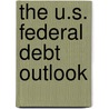 The U.S. Federal Debt Outlook door Oya Celasun