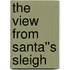 The View from Santa''s Sleigh