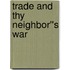 Trade and Thy Neighbor''s War