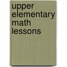 Upper Elementary Math Lessons door Linda Valli