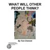 What Will Other People Think? door Tom Clement