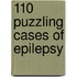 110 Puzzling Cases of Epilepsy