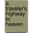 A Traveler's Highway To Heaven