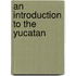 An Introduction to the Yucatan