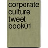 Corporate Culture Tweet Book01 door S. Chris Edmonds