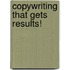 Copywriting That Gets Results!