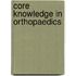 Core Knowledge In Orthopaedics
