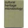 Cultural Heritage Microbiology by Ralph Mitchell