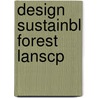 Design Sustainbl Forest Lanscp by Simon Bell