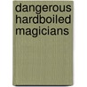 Dangerous Hardboiled Magicians by Mel Gilden