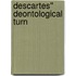 Descartes'' Deontological Turn