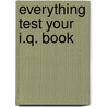 Everything Test Your I.Q. Book door Nathan Haselbauer