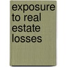 Exposure to Real Estate Losses by Marcelo Pinheiro