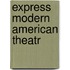 Express Modern American Theatr
