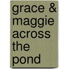 Grace & Maggie Across the Pond door Beverly Nault
