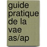 Guide Pratique De La Vae As/ap door Laurette Mira