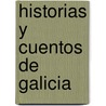 Historias Y Cuentos De Galicia door Pardo Baz