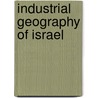 Industrial Geography of Israel by Yehuda Gradus