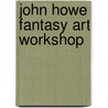 John Howe Fantasy Art Workshop door John Howe