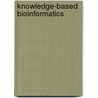Knowledge-Based Bioinformatics door Gil Alterovitz