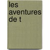 Les Aventures De T door F�recht� Encha-Razavi