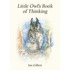 Little Owl''s Book of Thinking