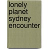 Lonely Planet Sydney Encounter door Charles Rawlings Way
